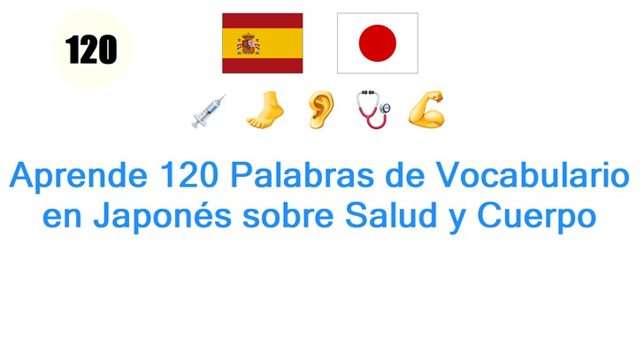 Aprende 120 Palabras de Vocabulario en Japonés sobre Salud y Cuerpo